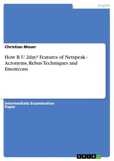 How R U 2day? Features of Netspeak - Acronyms, Rebus Techniques and Emoticons