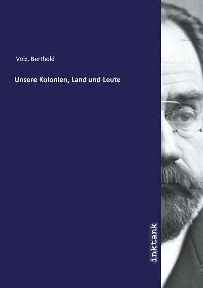 Unsere Kolonien, Land und Leute