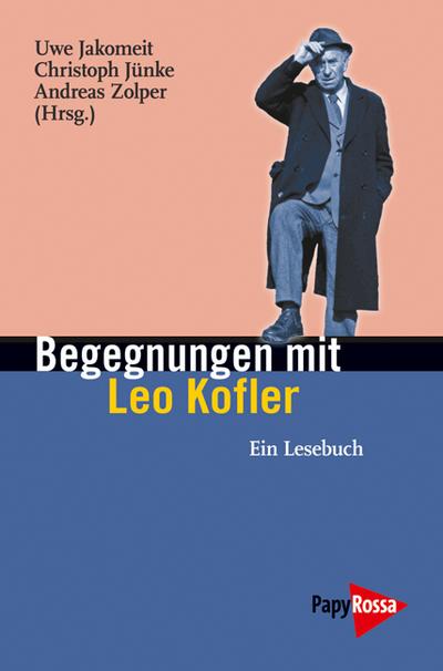 Begegnungen mit Leo Kofler: Ein Lesebuch