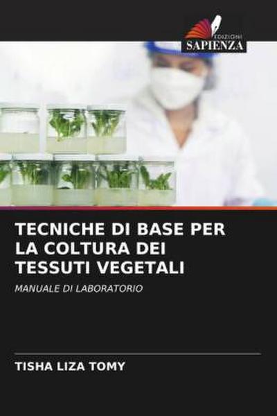 TECNICHE DI BASE PER LA COLTURA DEI TESSUTI VEGETALI