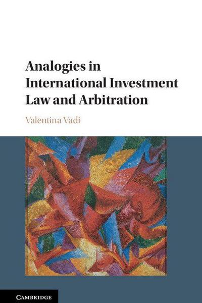 Analogies in International Investment Law and Arbitration