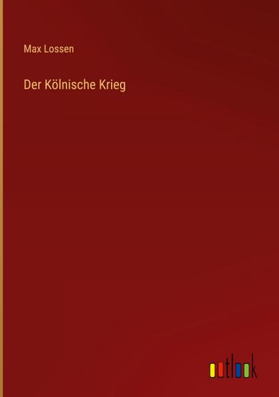 Der Kölnische Krieg