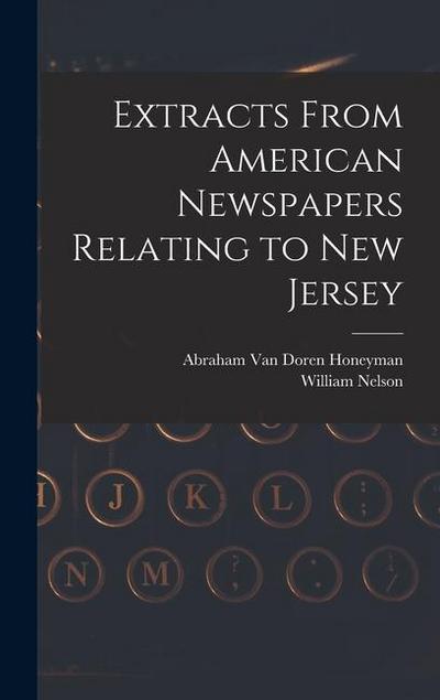 Extracts From American Newspapers Relating to New Jersey