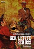 DER LETZTE SCHUSS von Christian Dörge | Ebook