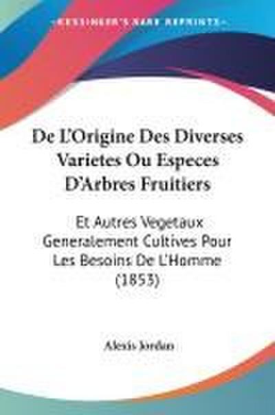 De L’Origine Des Diverses Varietes Ou Especes D’Arbres Fruitiers