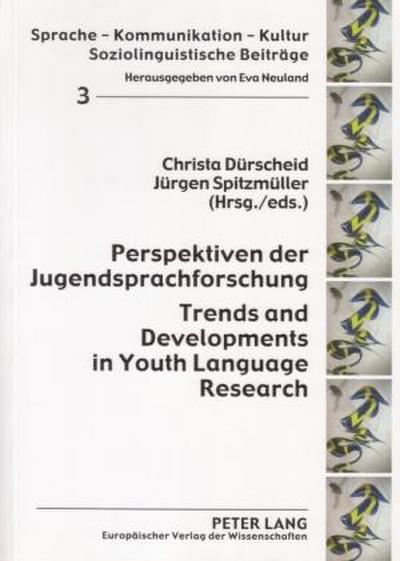 Perspektiven der Jugendsprachforschung- Trends and Developments in Youth Language Research