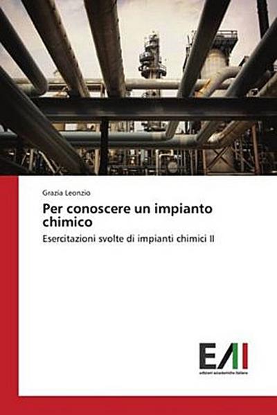 Per conoscere un impianto chimico