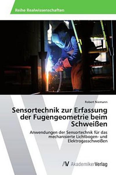 Sensortechnik zur Erfassung der Fugengeometrie beim Schweißen