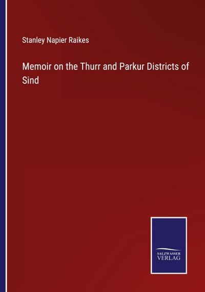 Memoir on the Thurr and Parkur Districts of Sind