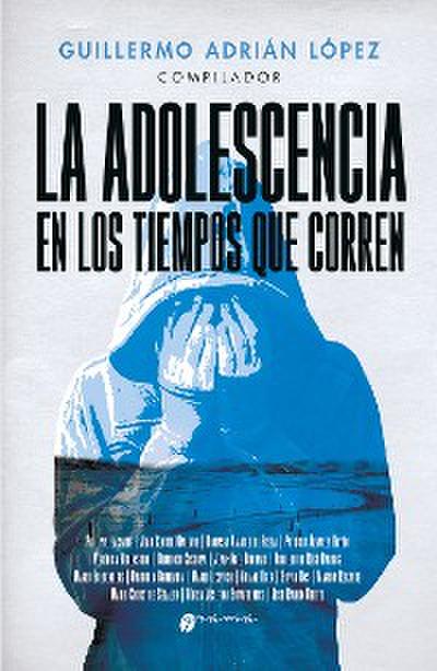 La adolescencia en los tiempos que corren