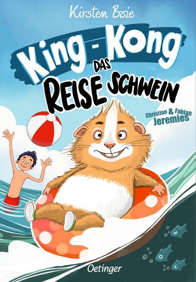 King-Kong, das Reiseschwein. Neu illustriert von Christian & Fabian Jeremies