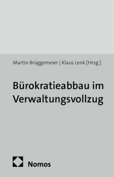 Bürokratieabbau im Verwaltungsvollzug