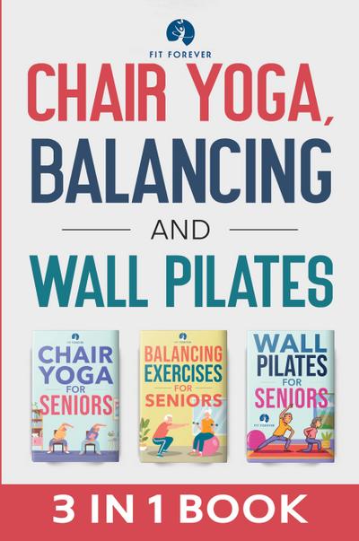 Chair Yoga, Balancing and Wall Pilates