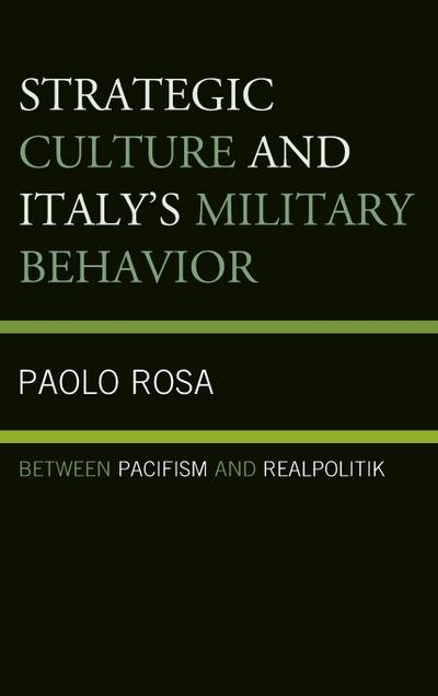 Strategic Culture and Italy’s Military Behavior