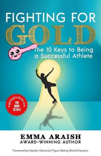 Fighting for Gold: The 10 Keys to Being a Successful Athlete