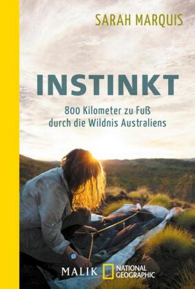 Instinkt - 800 Kilometer zu Fuß durch die Wildnis Australiens