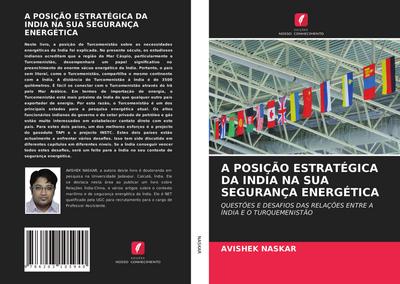 A POSIÇÃO ESTRATÉGICA DA INDIA NA SUA SEGURANÇA ENERGÉTICA