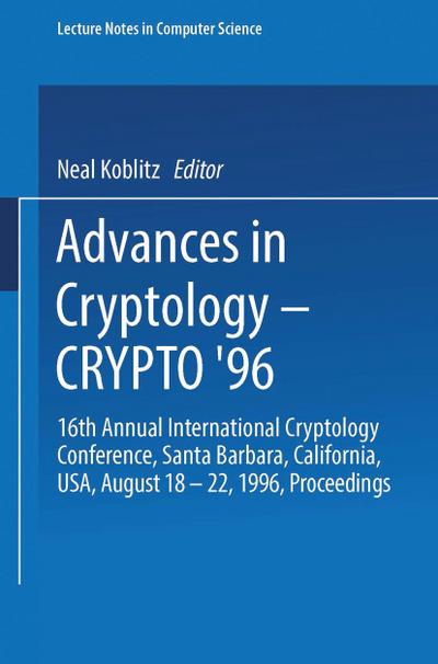 Advances in Cryptology - CRYPTO ’96