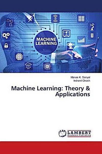 Machine Learning: Theory & Applications