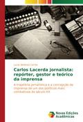 Carlos Lacerda jornalista: repórter, gestor e teórico da imprensa