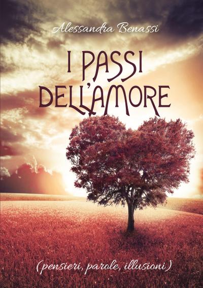 I passi dell’Amore (pensieri, parole, illusioni)