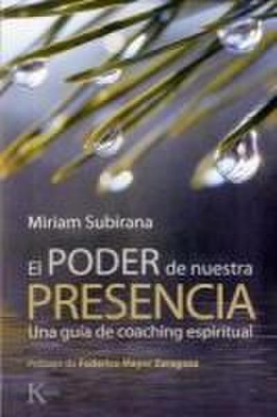 El poder de nuestra presencia : una guía de coaching espiritual