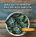 Das Autoimmun Paleo-Kochbuch