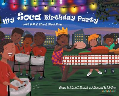 My Soca Birthday Party: With Jollof Rice and Steel Pans