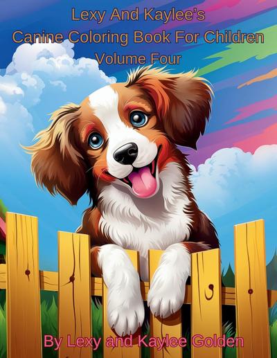 Lexy And Kaylee’s Canine Coloring Book For Children Volume Four