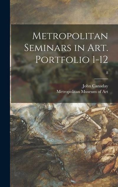 Metropolitan Seminars in Art. Portfolio 1-12; 8