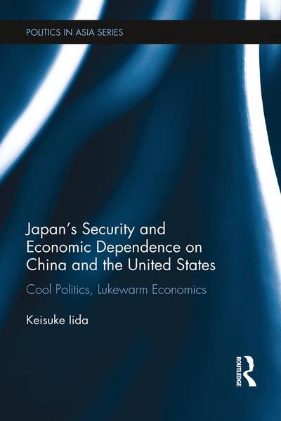 Japan’s Security and Economic Dependence on China and the United States