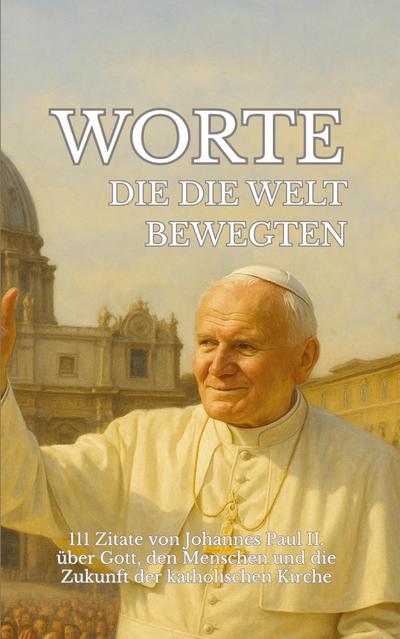 Worte, die die Welt bewegten
