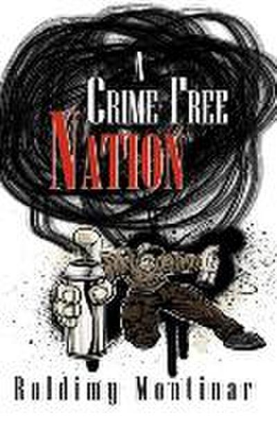 A Crime-Free Nation