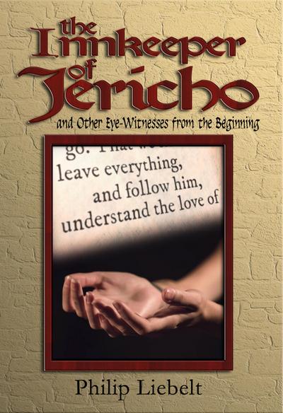 the Innkeeper of Jericho and Other Eye-Witnesses from the Beginning