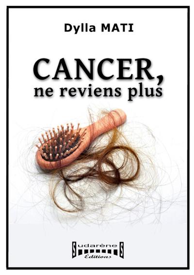 Cancer, ne reviens plus