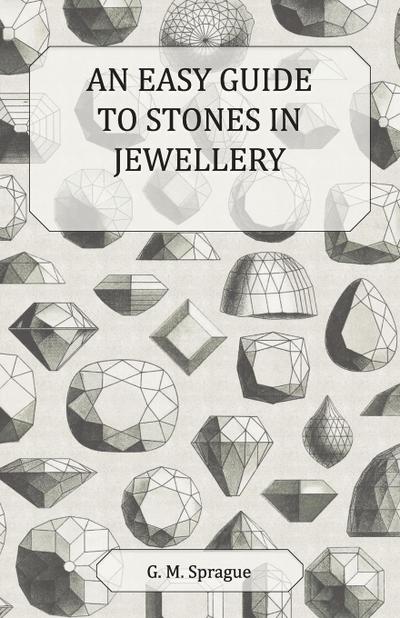 An Easy Guide to Stones in Jewellery