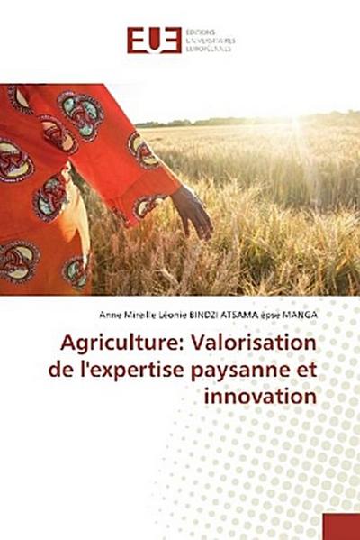 Agriculture: Valorisation de l’expertise paysanne et innovation