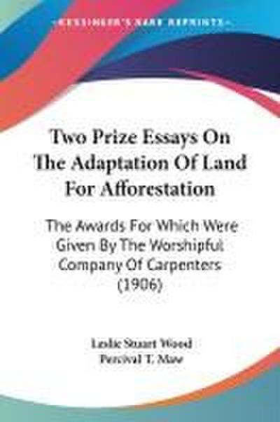Two Prize Essays On The Adaptation Of Land For Afforestation