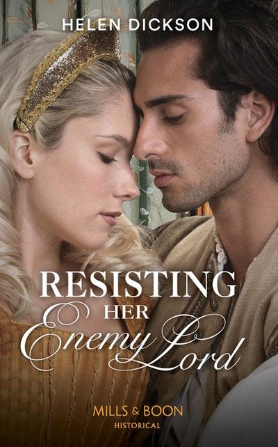 Resisting Her Enemy Lord (Mills & Boon Historical)