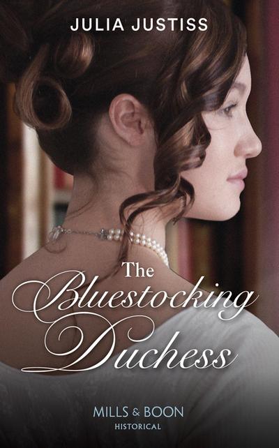 The Bluestocking Duchess (Mills & Boon Historical) (Heirs in Waiting, Book 1)