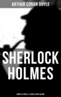 SHERLOCK HOLMES: Complete Novels & Stories in 