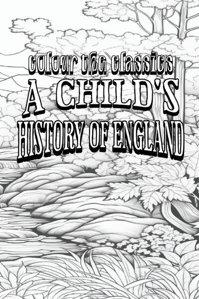 EXCLUSIVE COLORING BOOK Edition of Charles Dickens’ A Child’s History of England