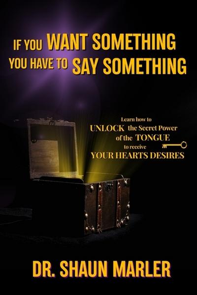 If You Want Something You Have To Say Something