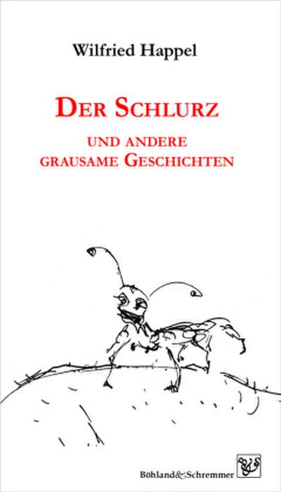 Der Schlurz und andere grausame Geschichten