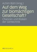 Auf dem Weg zur biomächtigen Gesellschaft?