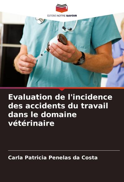Evaluation de l’incidence des accidents du travail dans le domaine vétérinaire