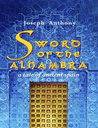 Sword of the Alhambra: A Tale of Ancient Spain