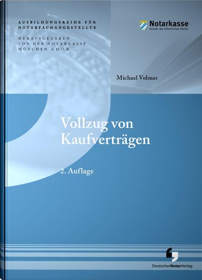 Vollzug von Kaufverträgen (2. Auflage - Ausbildungsreihe für Notarfachangestellte)