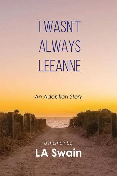 I Wasn’t Always Leeanne