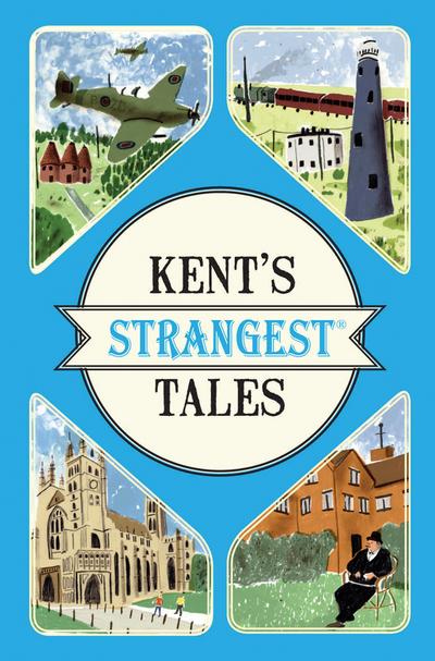 Kent’s Strangest Tales